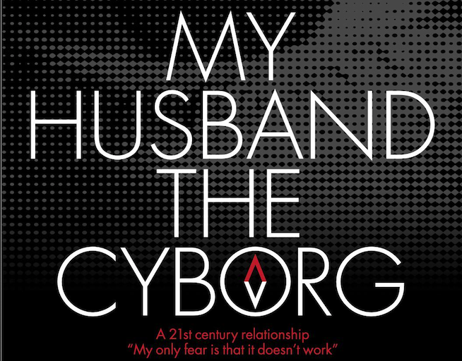 My Husband The Cyborg